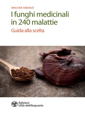 cover image of I funghi medicinali in 240 malattie